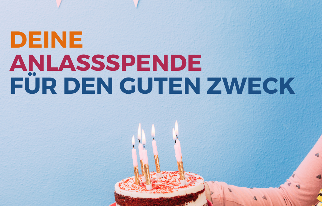 Die Anlassspende – hoch soll sie leben!